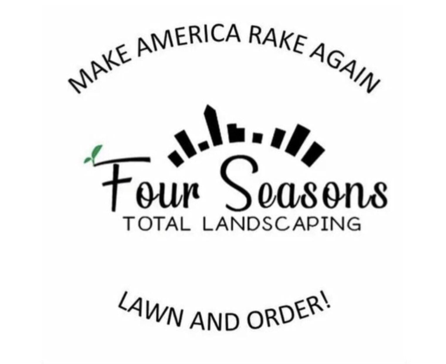 Make America Rake Again - Four Seasons Total Landscaping